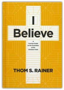 I Believe-A Concise Guide to the Essentials of the Christian Faith