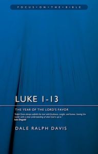 Luke 1–13 Dale Ralph Davis Cru Media Ministry Singapore
