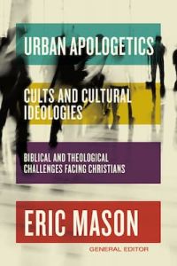 Urban Apologetics: Cults and Cultural Ideologies-Hardcover