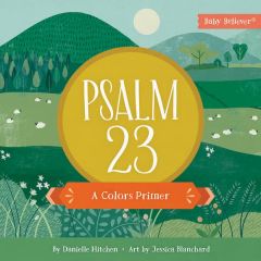 Psalm 23 : A Colors Primer Board Book
