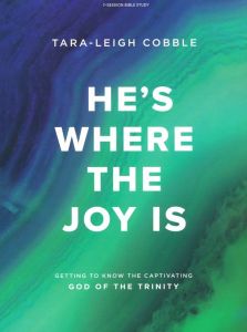 He's Where the Joy is - Bible Study Book