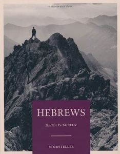 Hebrews: Jesus Is Better-Storyteller Bible Study Book