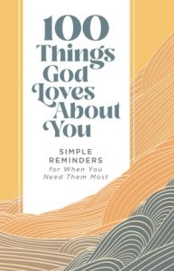 100 Things God Loves About You, Hardcover