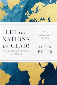 Let the Nations Be Glad! 30th Anniversary Edition ACA