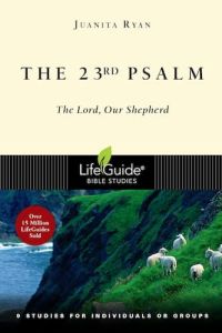 LifeGuide Bible Study - 23rd Psalm