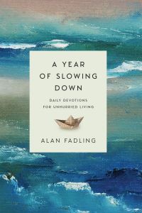 A Year of Slowing Down : Daily Devotions for Unhurried Living