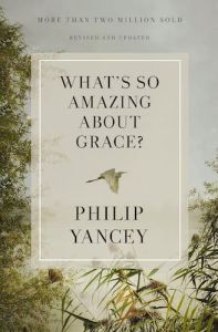 Philip Yancey What's So Amazing About Grace? Cru Media Ministry Singapore