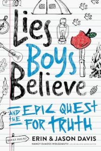 Lies Boys Believe: And the Epic Quest for Truth