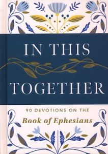 In This Together: 90 Devotions on the Book of Ephesians Cru Media Ministry Singapore