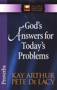 New Inductive Study Series-Proverbs God’s Answers for Today’s Problems