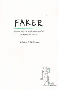 Faker: How to live for real when you're tempted to fake it