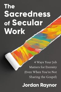 Sacredness of Secular Work - Hardcover