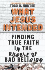 What Jesus Intended: Finding True Faith