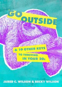 Go Outside .. & 19 Other Keys to Thriving in Your 20s