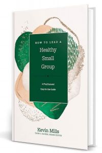 How to Lead a Healthy Small Group