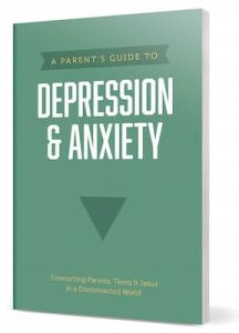 A Parent’s Guide to Depression & Anxiety