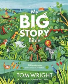 My Big Story Bible: 140 Faithful Stories