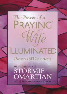 Power of a Praying Wife Illuminated Prayers and Devotions