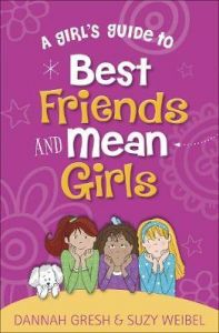Girl's Guide to Best Friends And Mean Girls