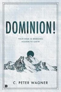 Dominion! :Yr Role in Bringing Heaven to Earth