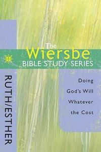 Wiersbe Bible Study Sr-Ruth & Esther