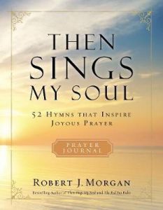 Then Sings My Soul: Prayer Journal