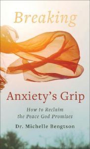 Breaking Anxiety`s Grip - How to Reclaim the Peace God Promises