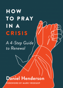 How to Pray in a Crisis +