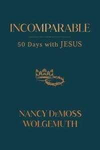 Incomparable: 50 Days with Jesus Devotional - Hardcover
