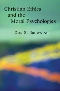 Christian Ethics and the Moral Psychologies