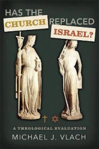 Has The Church Replaced Israel?
