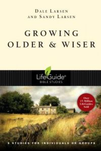 LifeGuide Bible Study - Growing Older & Wiser