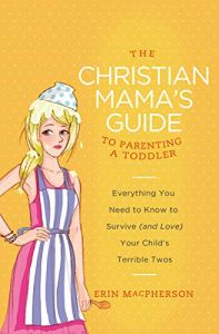 Christian Mama's Guide to Parenting a Toddler