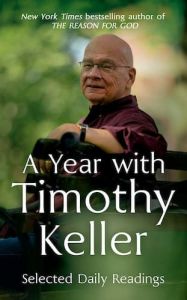 A Year with Timothy Keller Selected Daily Readings 
Cru Media Ministry Singapore