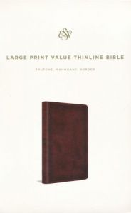 ESV Large Print Value Thinline TruTone - Mahogany