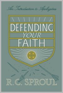 Defending Your Faith : An Introduction to Apologetics