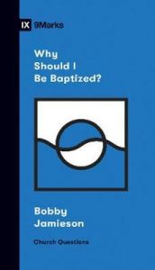Why Should I Be Baptized?