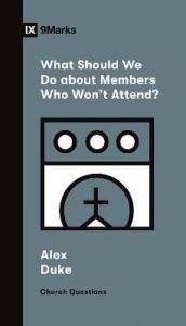 What Should We Do with Members Who Won't Attend? Booklet