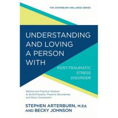 Understanding and Loving a Person w Post-traumatic Stress Disorder