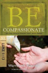 Be Compassionate (Luke 1-13, NT) - Updated