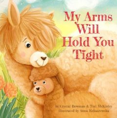 My Arms Will Hold You Tight Boardbook