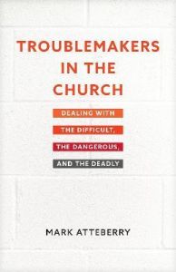 Troublemakers in the Church 