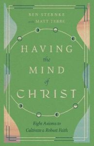 Having the Mind of Christ - Eight Axioms to Cultivate a Robust Faith