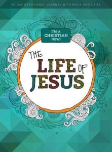 I'm a Christian Now: The Life of Jesus 90 Day Devotional