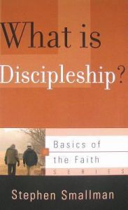 Basics of The Faith Sr-What Is Discipleship?