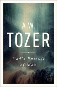 A W Tozer  God's Pursuit of Man