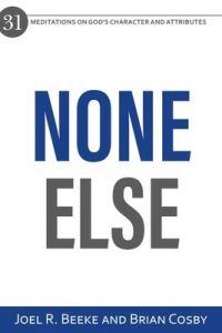 None Else: 31 Meditations God's Character and Attributes