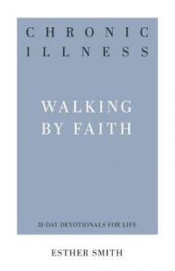 Chronic Illness:Walking by Faith
