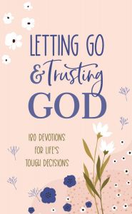 Letting Go and Trusting God (Devotions)