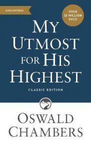 My Utmost for His Highest : Classic Edition